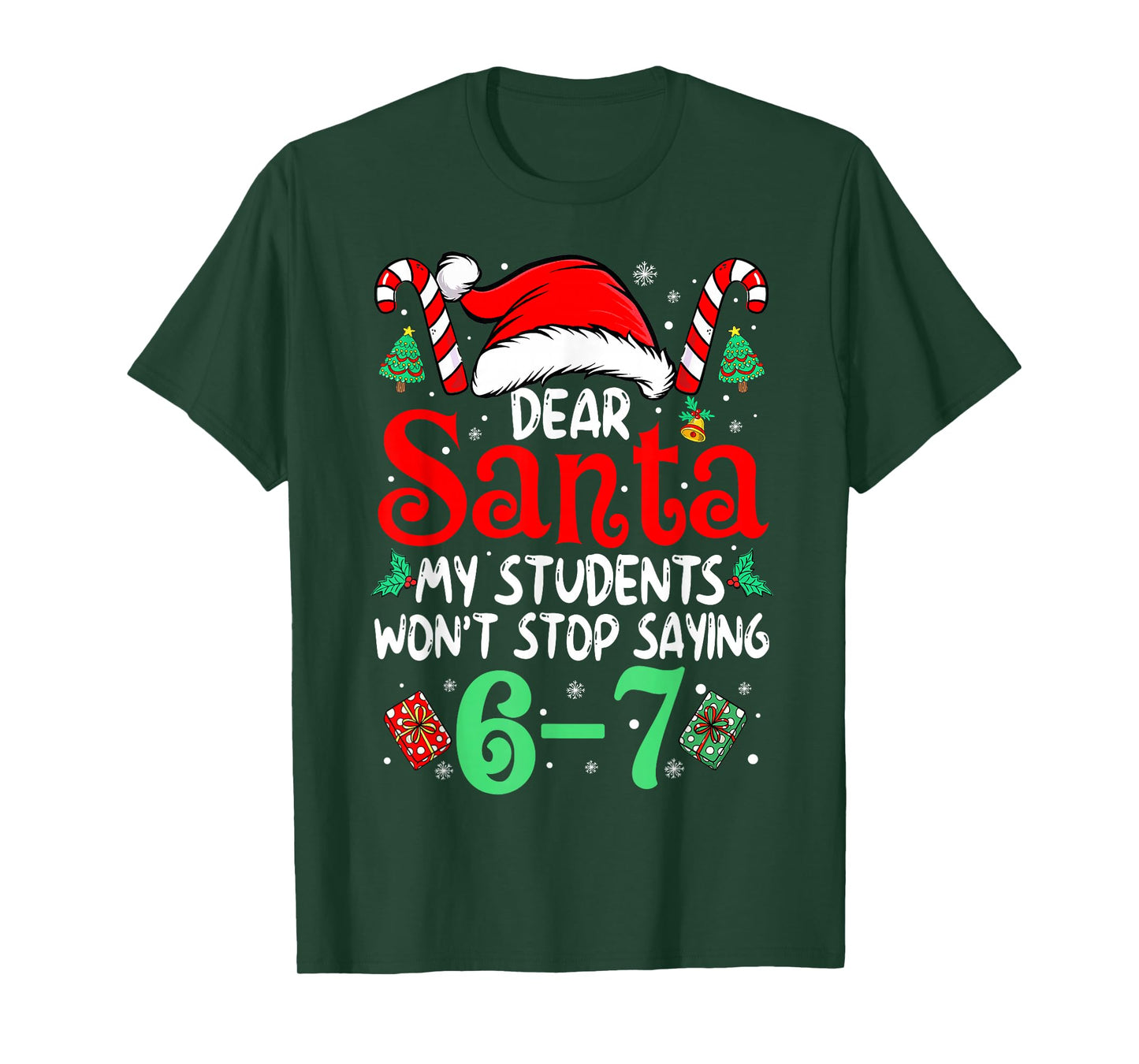 67 Students Dear Santa 6 7 Funny Christmas Six Seven Teacher T-Shirt