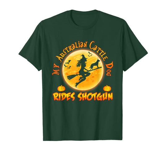 My Australian Cattle Dog Rides Shotgun Halloween Costumes T-Shirt
