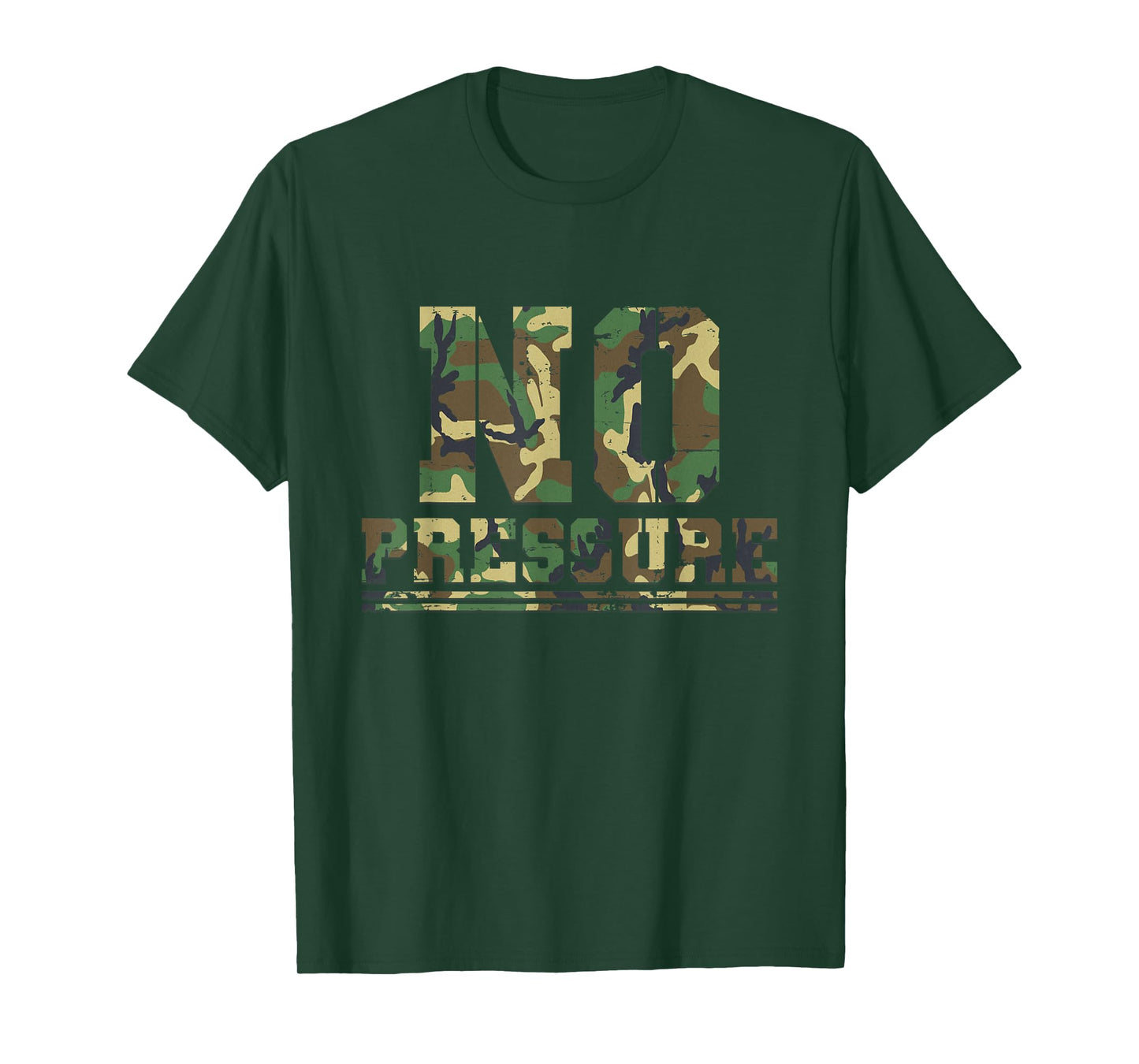 Camouflage No Pressure Funny Sarcasm Quote Gym Workout Camo T-Shirt