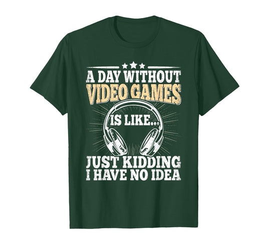 A Day Without Video Games Funny Video Gamer Gaming Men Boys T-Shirt