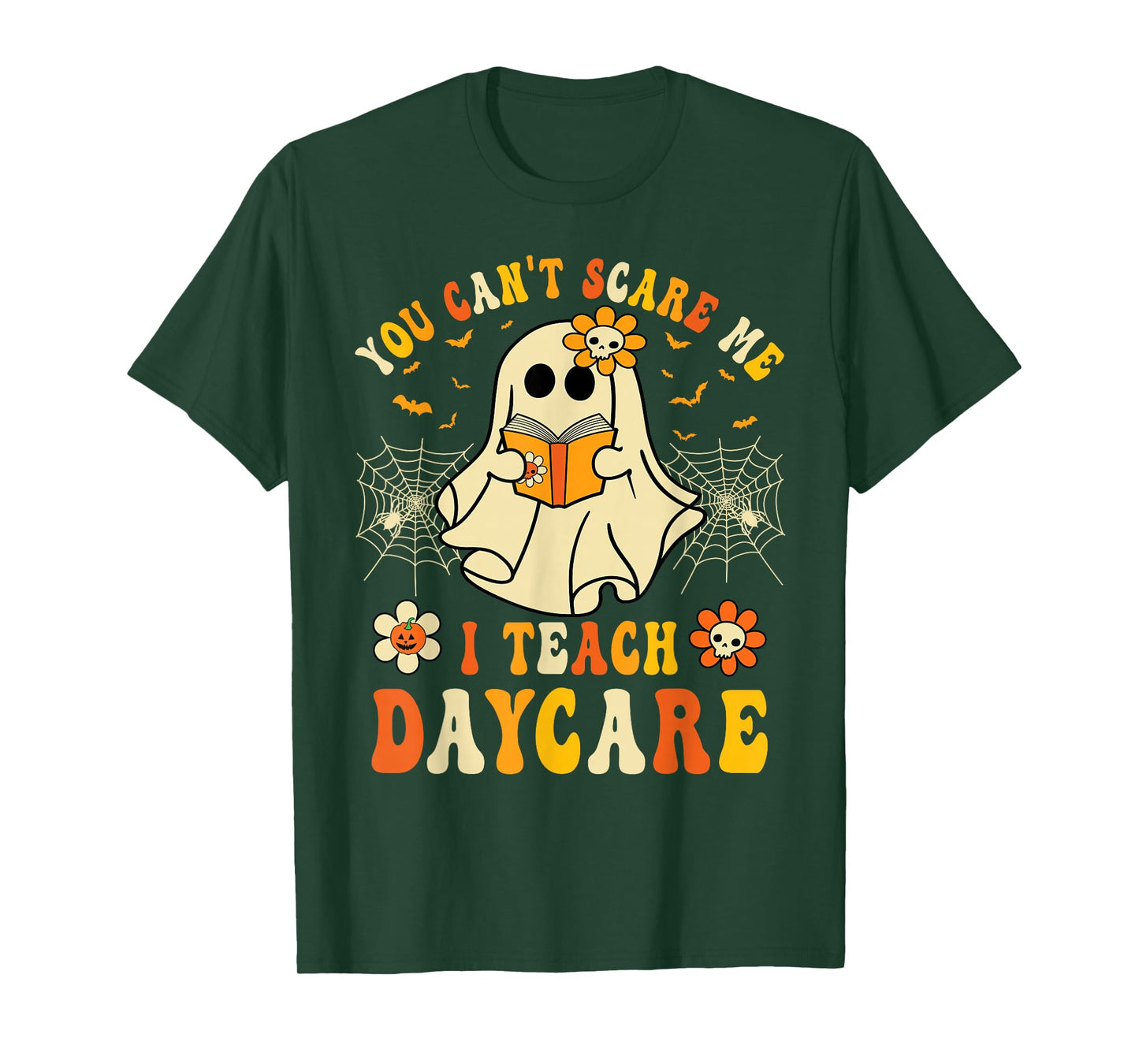 You Can’t Scare Me I Teach Daycare Teacher Halloween Ghost T-Shirt