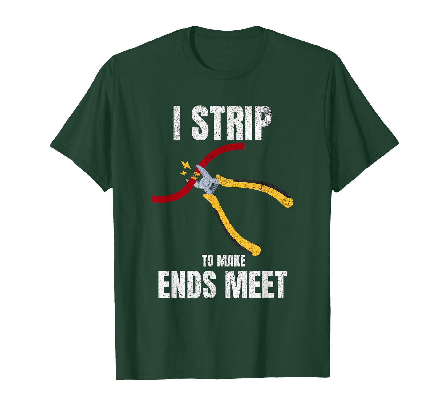I Strip to Make Ends Meet Funny Electrician Men Women T-Shirt