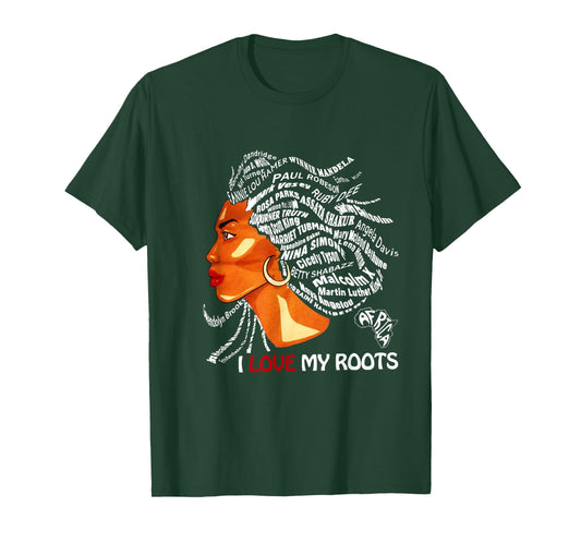 I Love My Roots T-Shirt - Patriotic Black History Month T-Shirt