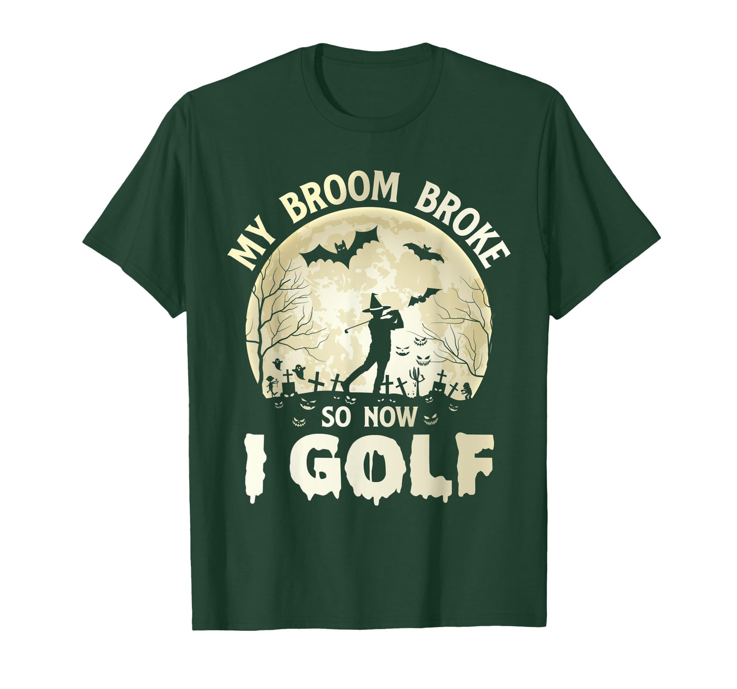 my broom broke so now i golf halloween souls day boos party T-Shirt