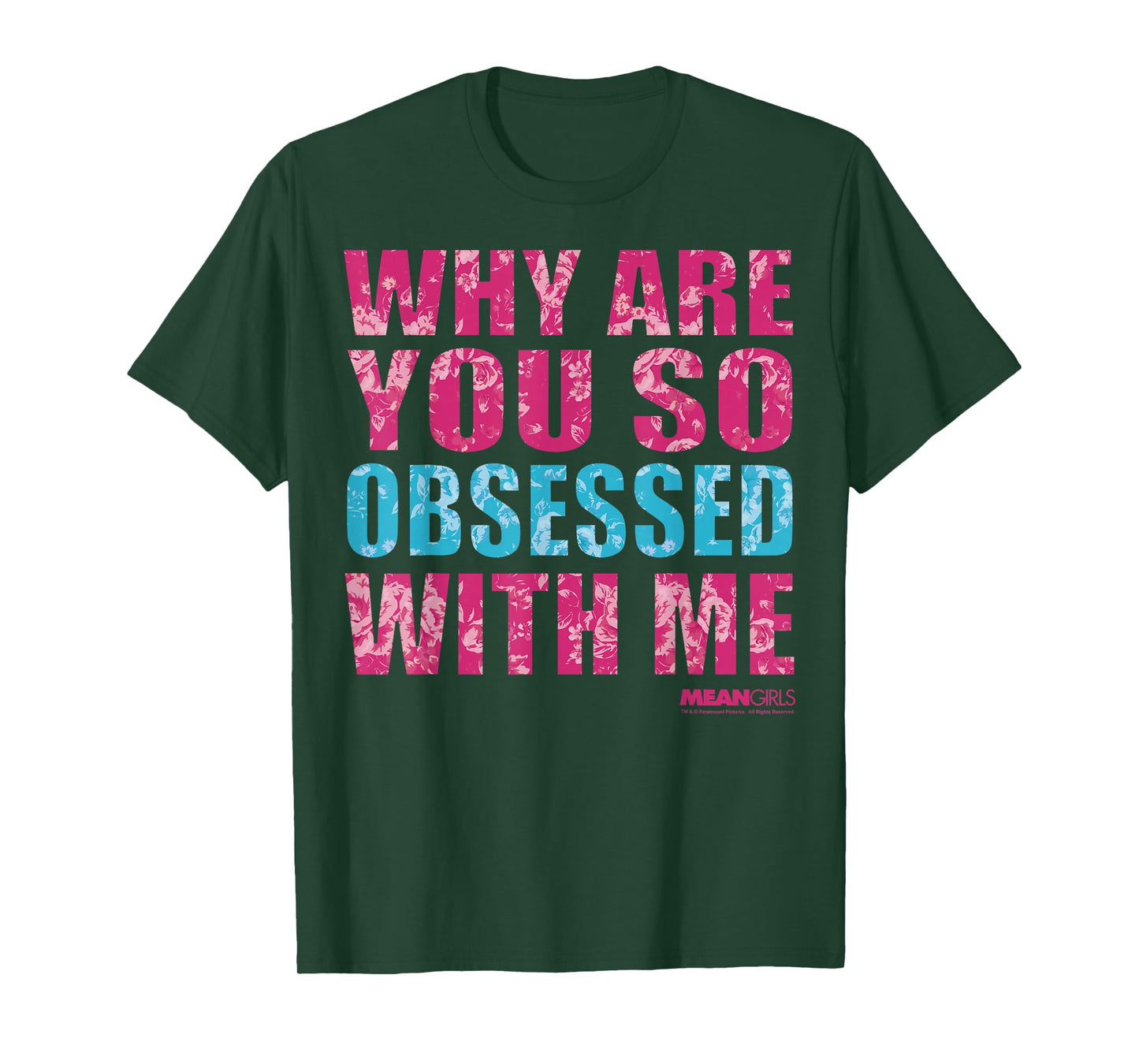 Mean Girls Why Are You So Obsessed With Me Graphic T-Shirt T-Shirt