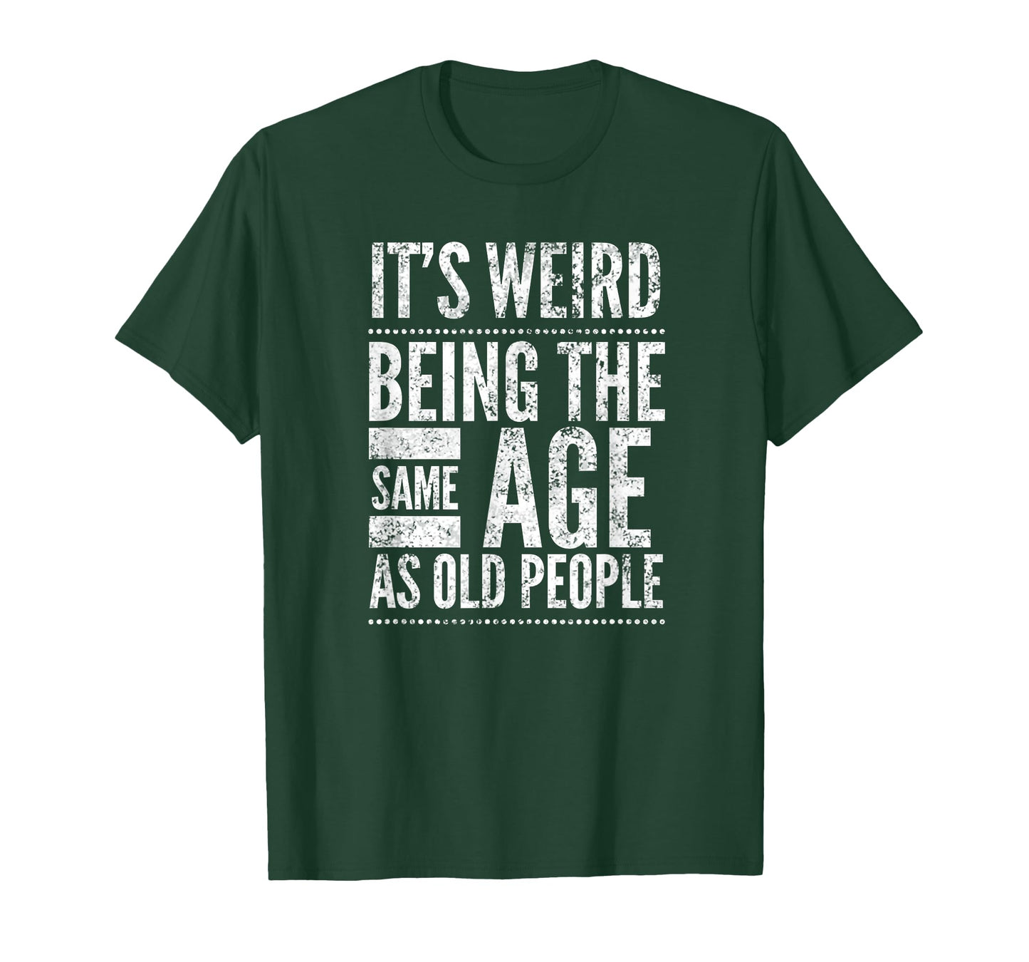 It's Weird Being The Same Age As Old People, by Yoray T-Shirt