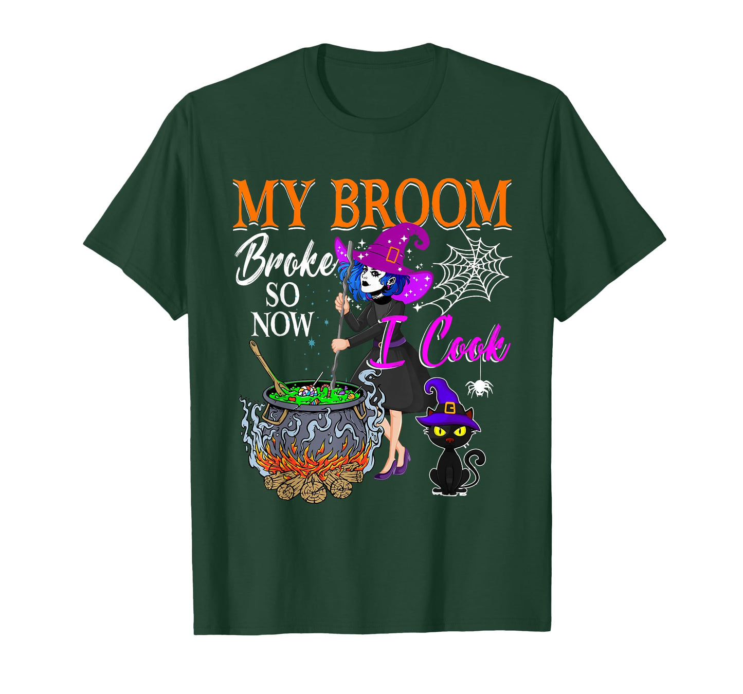 My Broom Broke So Now I Cook Halloween Witch Cute Lady Lunch T-Shirt