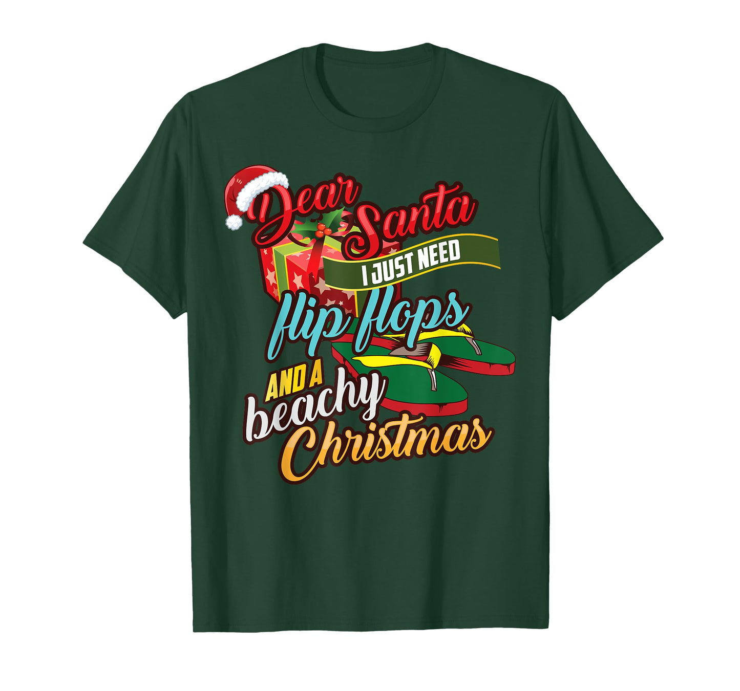 Dear Santa Just Need Flip Flops And A Beachy Christmas Gift T-Shirt for Men Women Kids