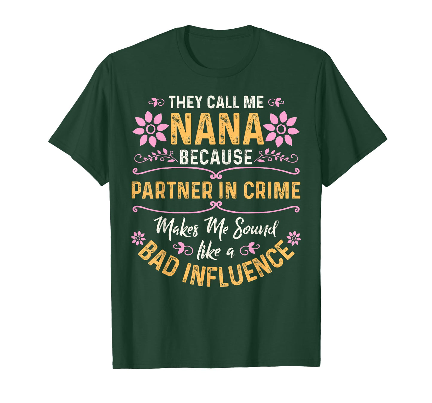 They Call Me Nana Because Partner in Crime T-Shirt Small