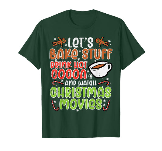 Lets Bake Stuff Drink Hot Cocoa Christmas Movies Xmas Women T-Shirt