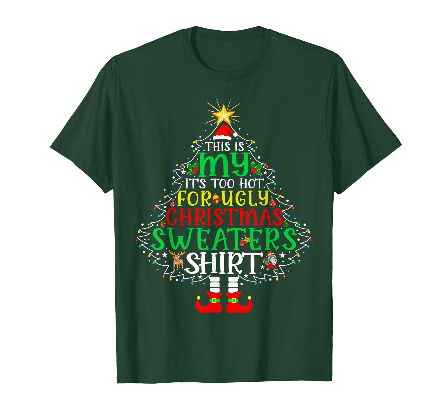 It's Too Hot for Ugly Christmas Shirt Funny Xmas Men Women T-Shirt