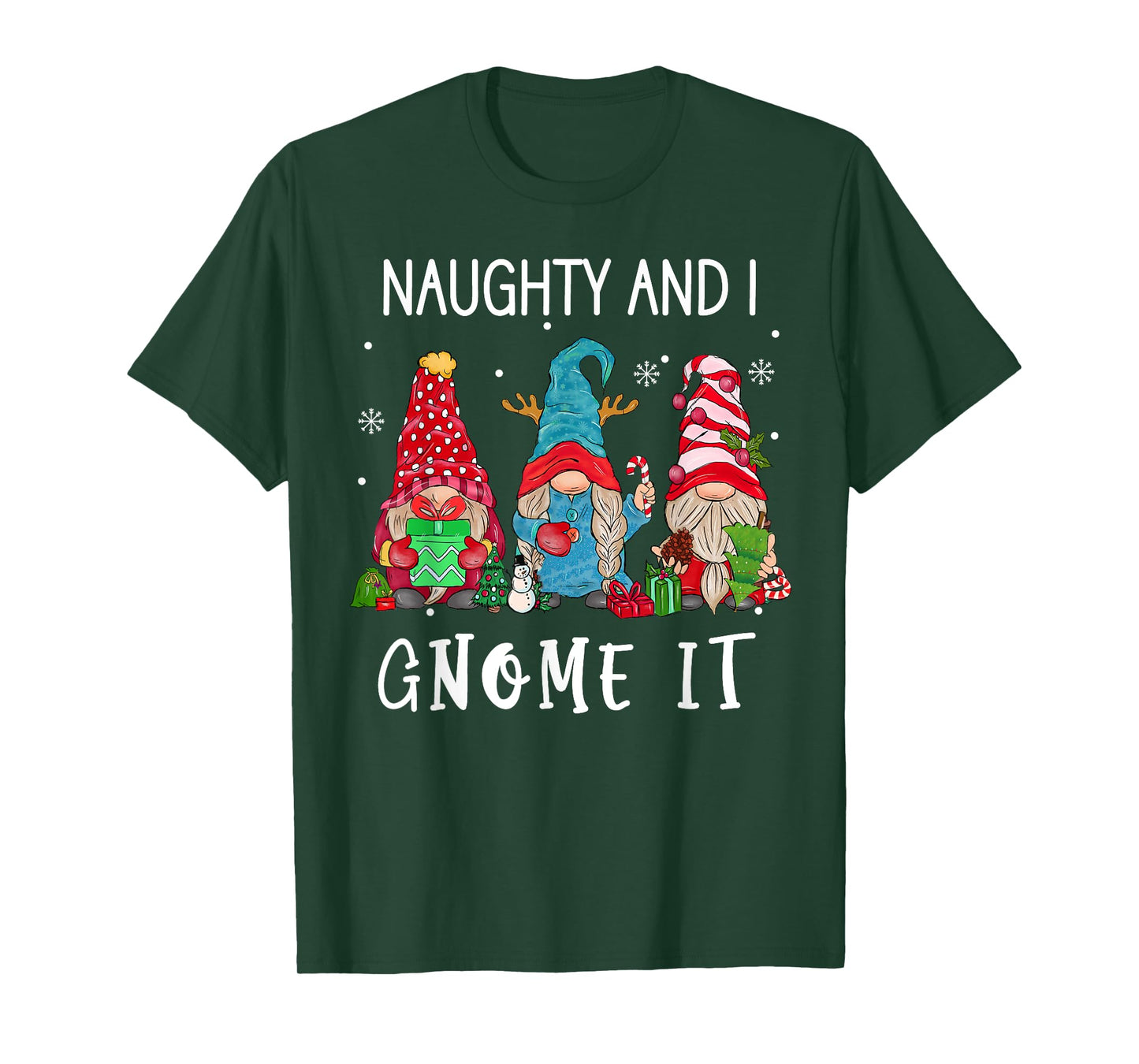 Christmas gnome family Naughty and I Gnome It women men kids T-Shirt