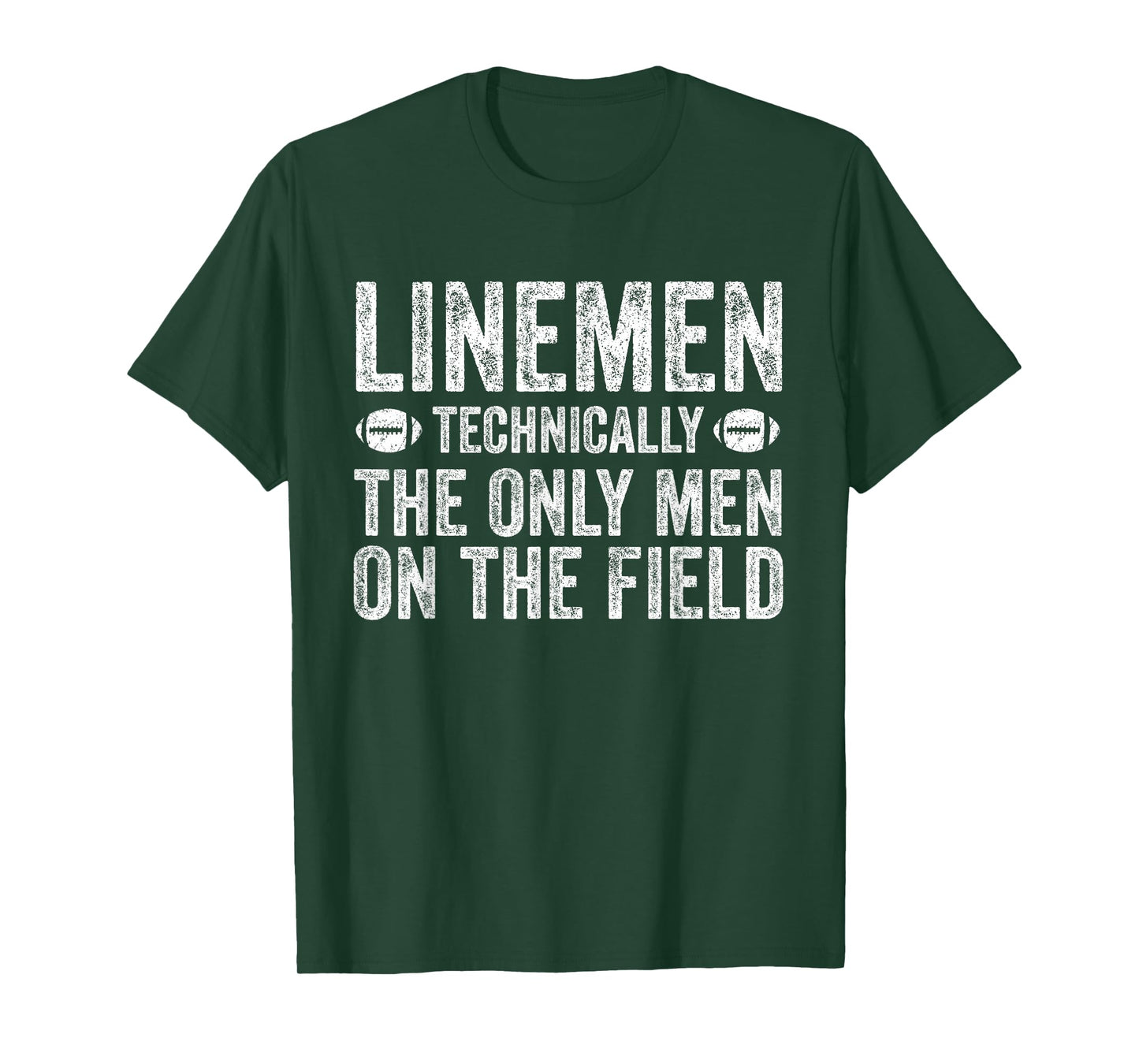 Football Lineman Shirt - The Only Men On The Field T-Shirt