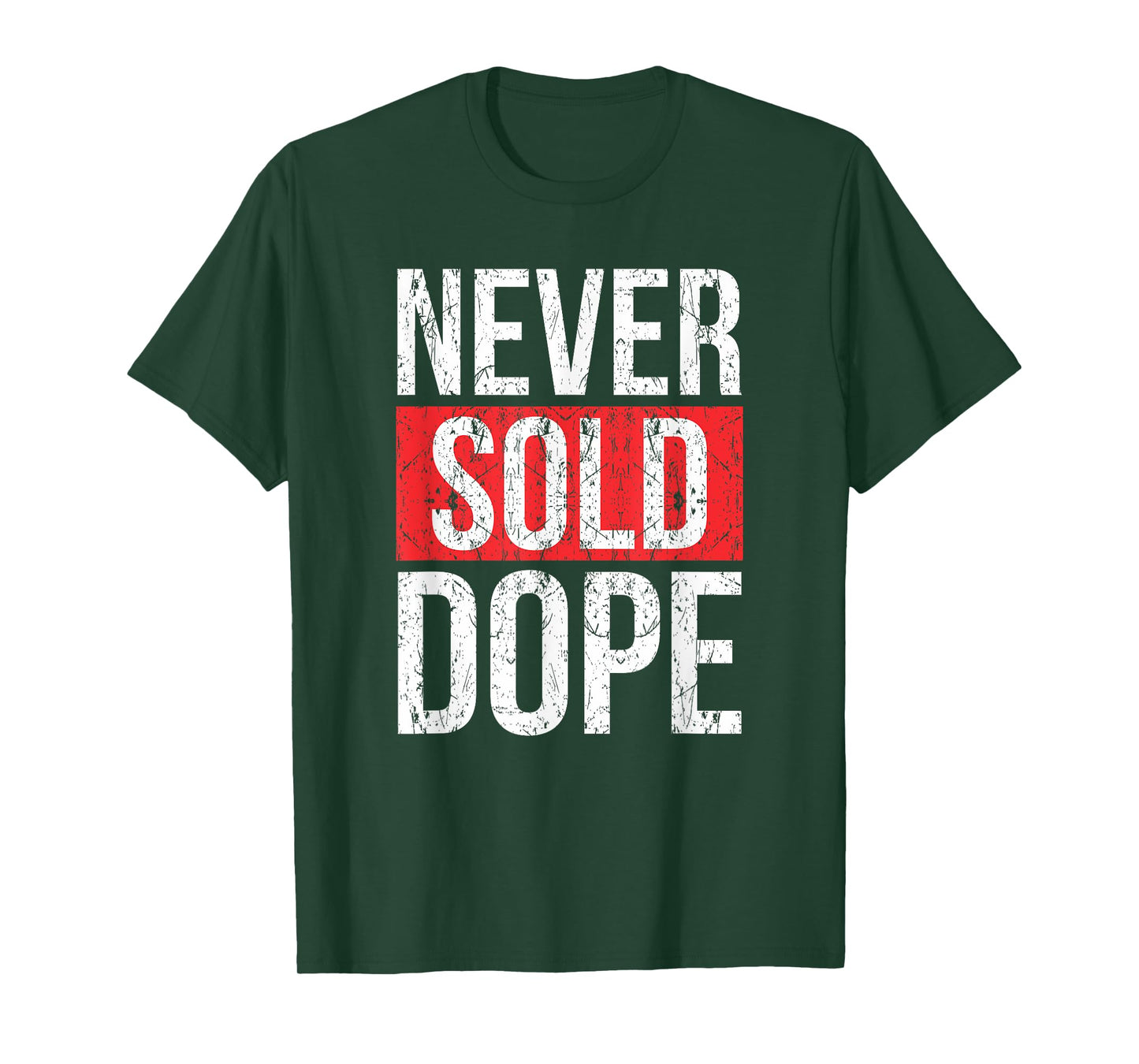 Never Sold Dope | Hustler Urban Hip Hop Rap Gift T-Shirt