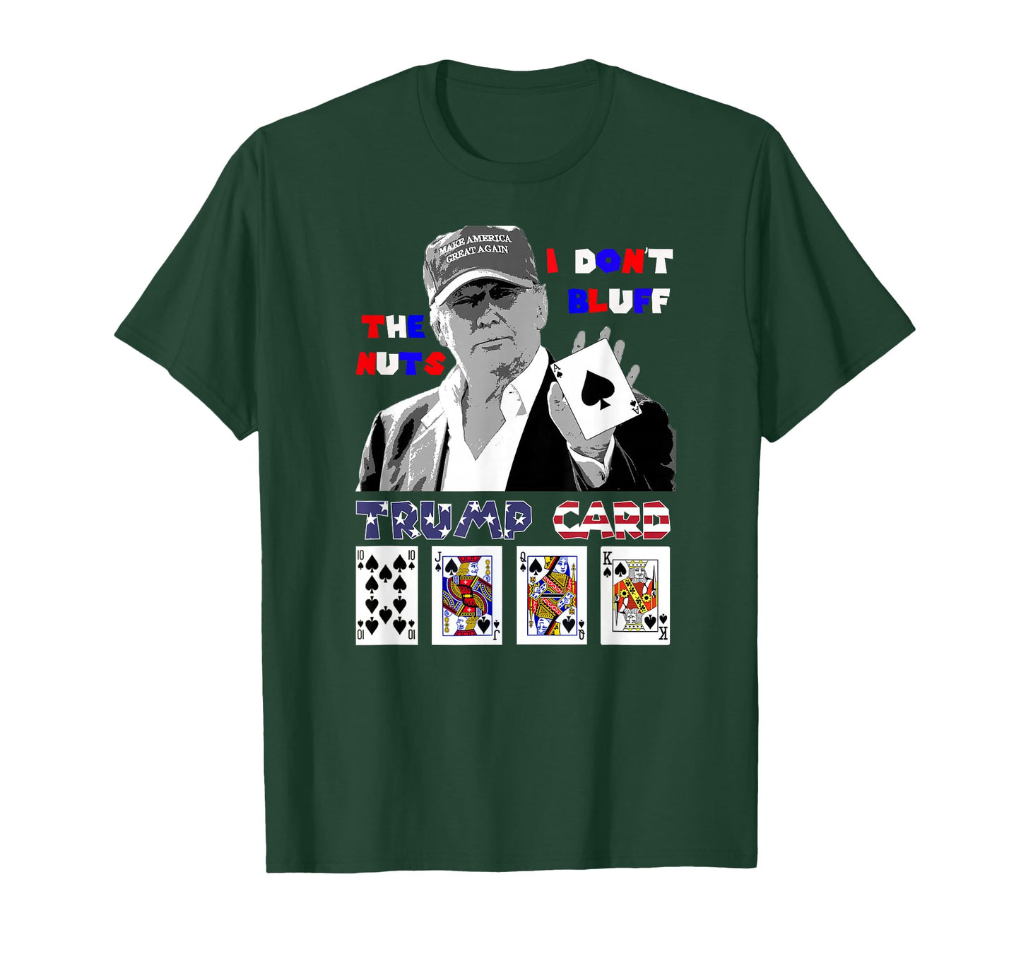 Funny Trump poker shirt I dont bluff the nuts ace President T-Shirt