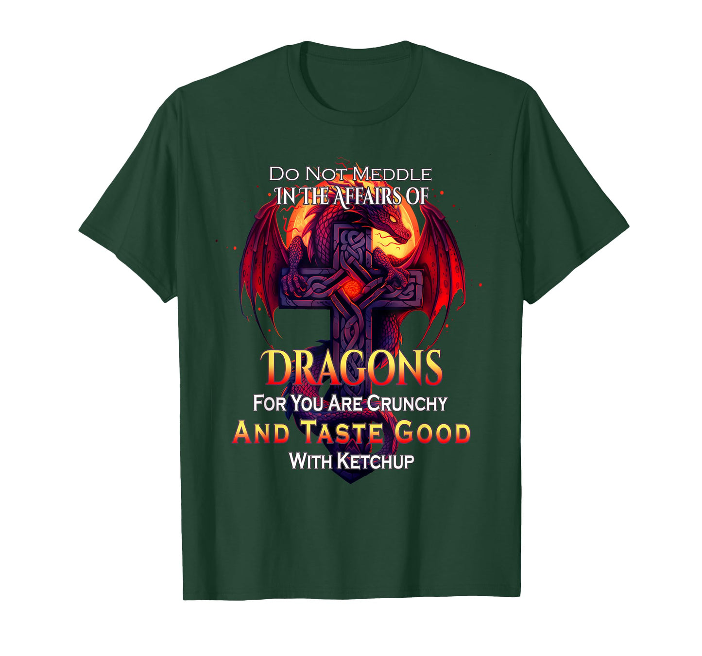 Do Not Meddle In the Affairs Of Dragons Fantasy T-Shirt