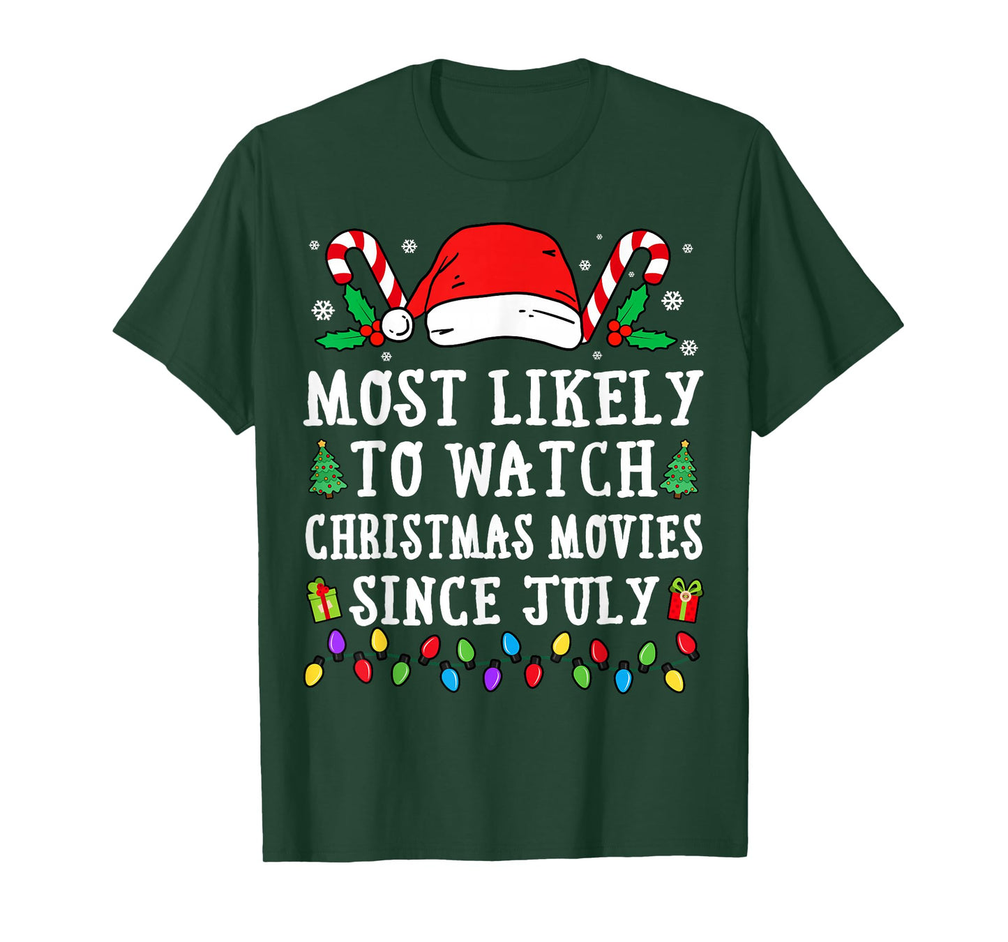 Most Likely To Watch Christmas Movies Since July Christmas T-Shirt