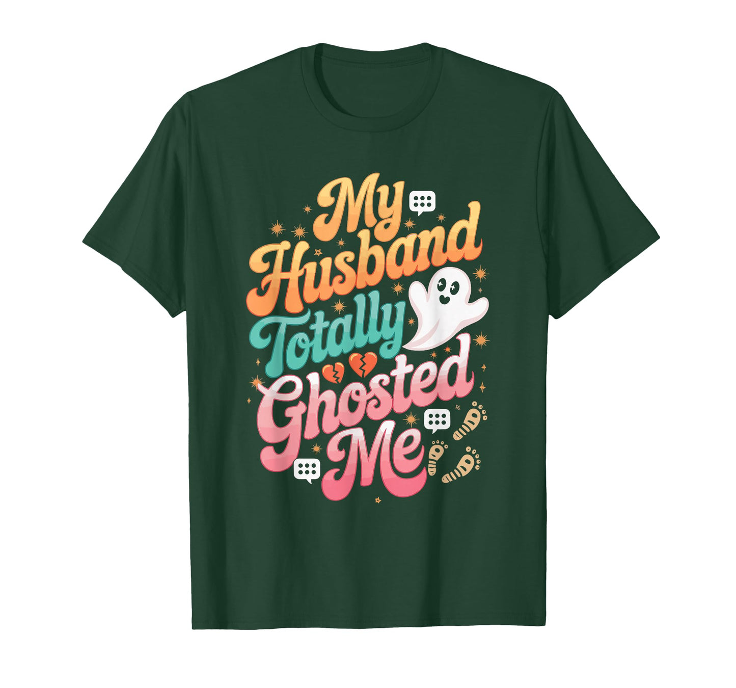 My Husband Totally Ghosted Me T-Shirt