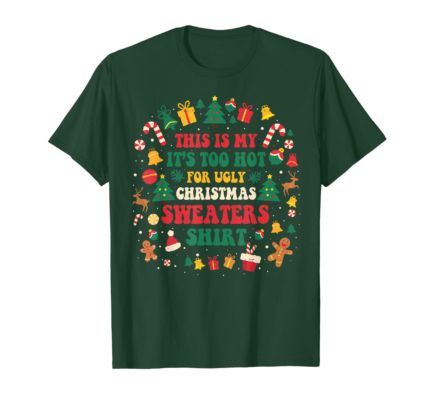 Groovy Too Hot Ugly Christmas Sweaters Xmas Men Women Family T-Shirt
