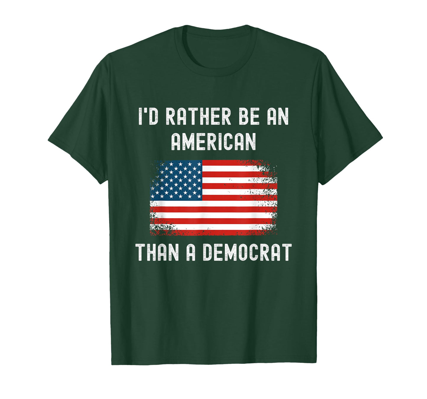 I'd Rather Be An American Than A Democrat - Anti Liberal T-Shirt