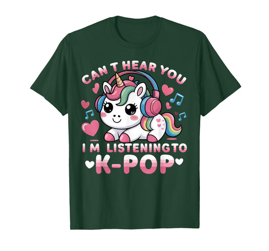 Can't Hear You I'm Listening K-Pop Unicorn Lover Kawaii Kpop T-Shirt
