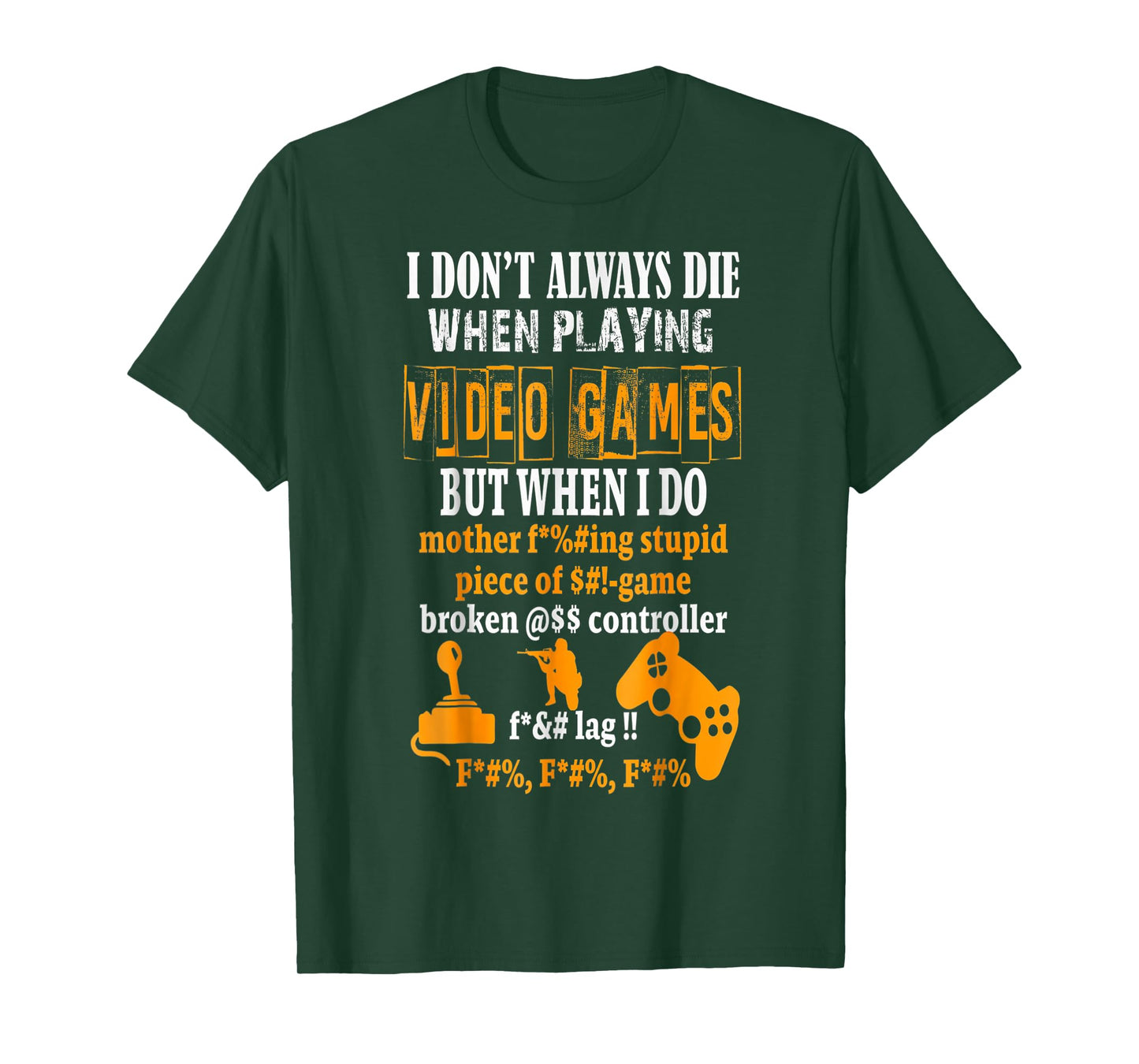 Funny I Don't Always Die In Video Games But When I Do T-Shirt