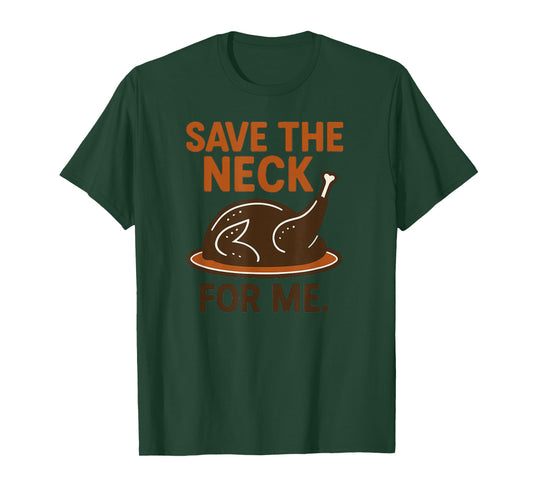 Holiday Turkey Feast Save The Neck for Me Christmas T-Shirt