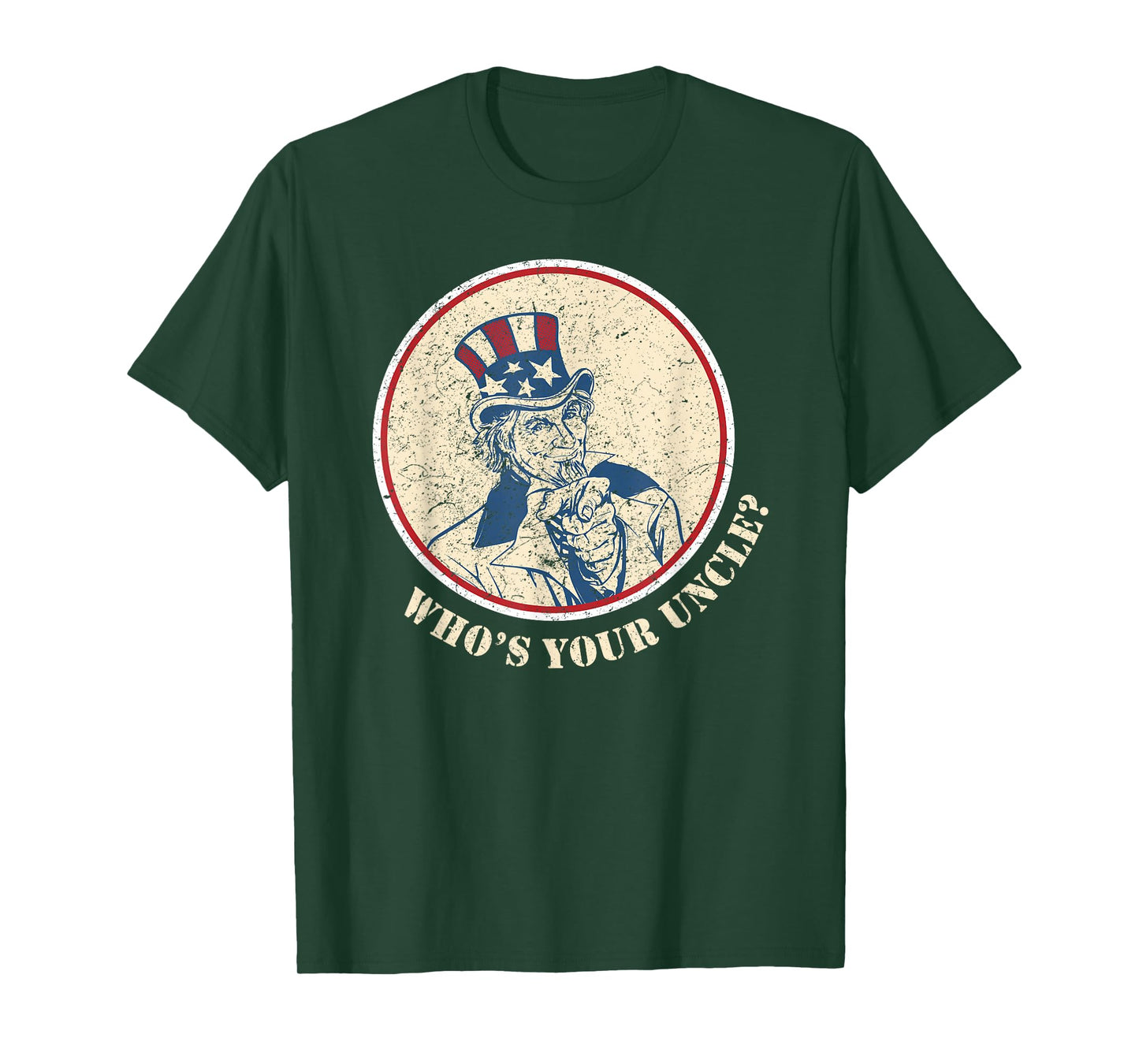 Funny Uncle Sam T Shirt Who's Your Uncle 4th of July Tshirt T-Shirt