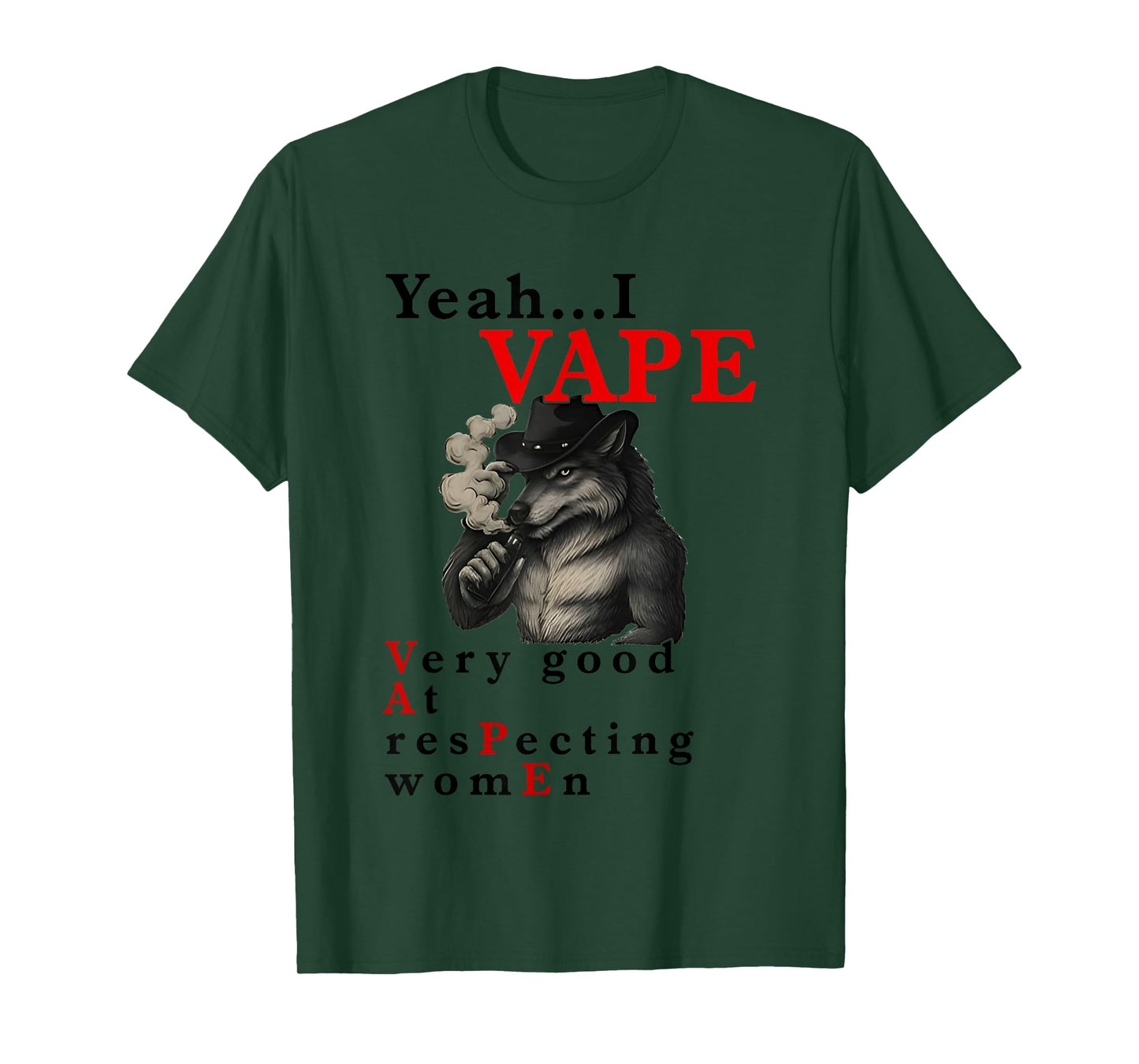 Yeah I Vape Very Good At Respecting Women Wolf Cigarettes T-Shirt