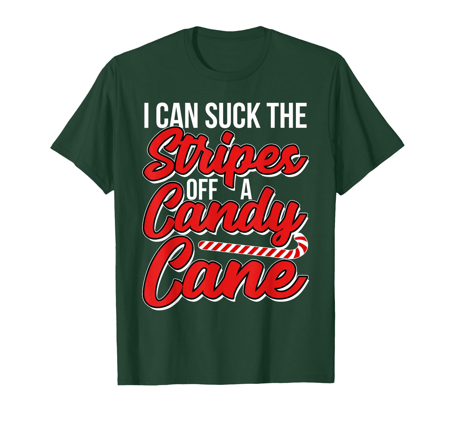 I Can Suck the Stripes Off a Candy Cane Adult Christmas T-Shirt