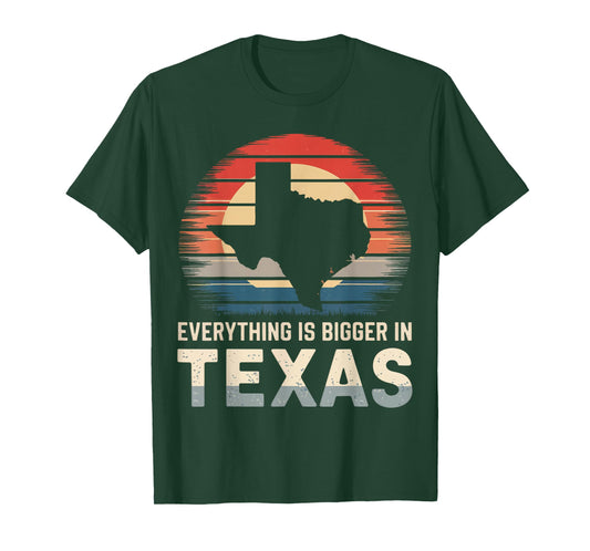 Texas Everything Is Bigger In Texas T-Shirt