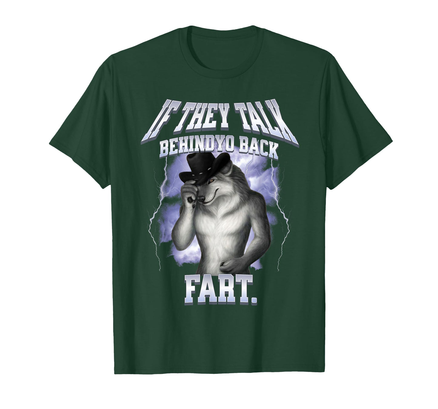 If They Talk Behind yo Back Fart Shirt Funny Wolf Meme T-Shirt