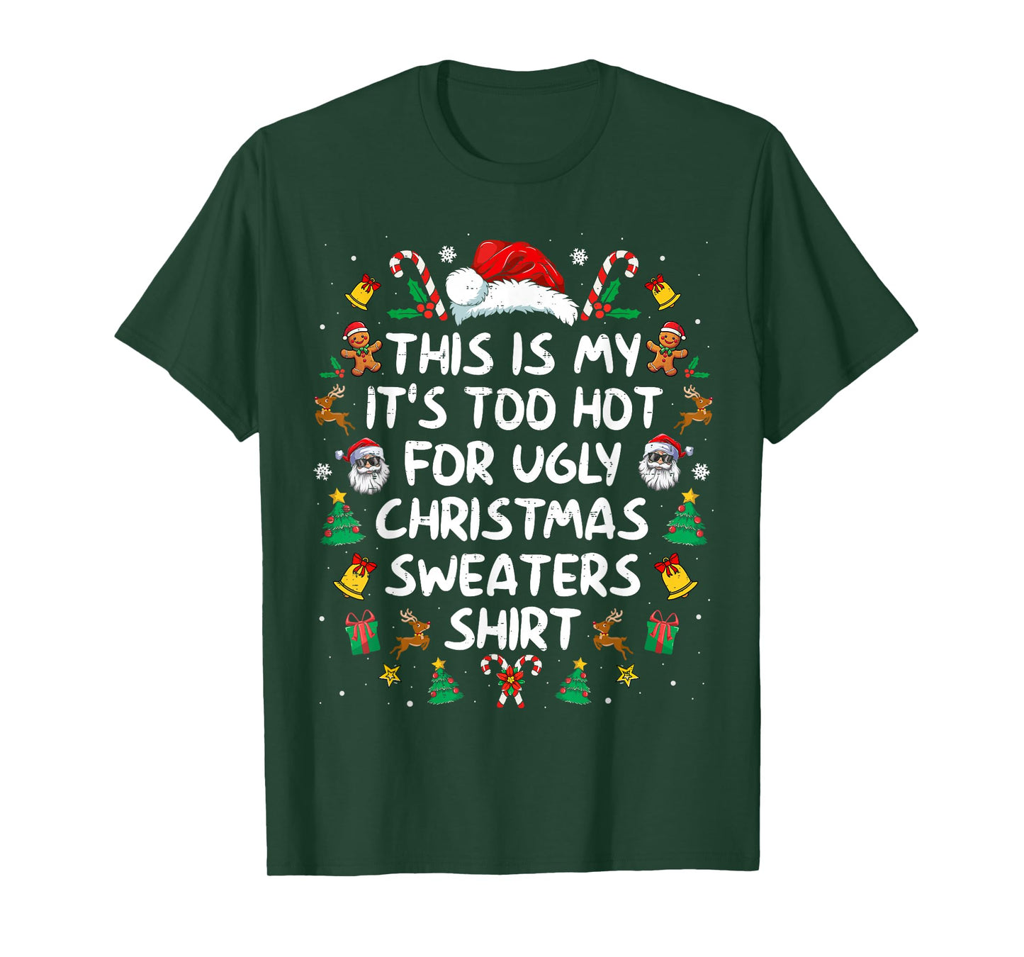 Its Too Hot for Ugly Christmas Sweaters Funny Xmas PJs Men T-Shirt
