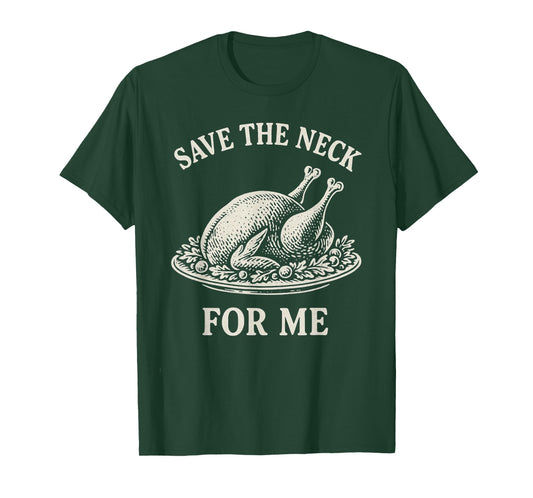 Save The Neck for Me Dinner Turkey Christmas Quote Vintage T-Shirt