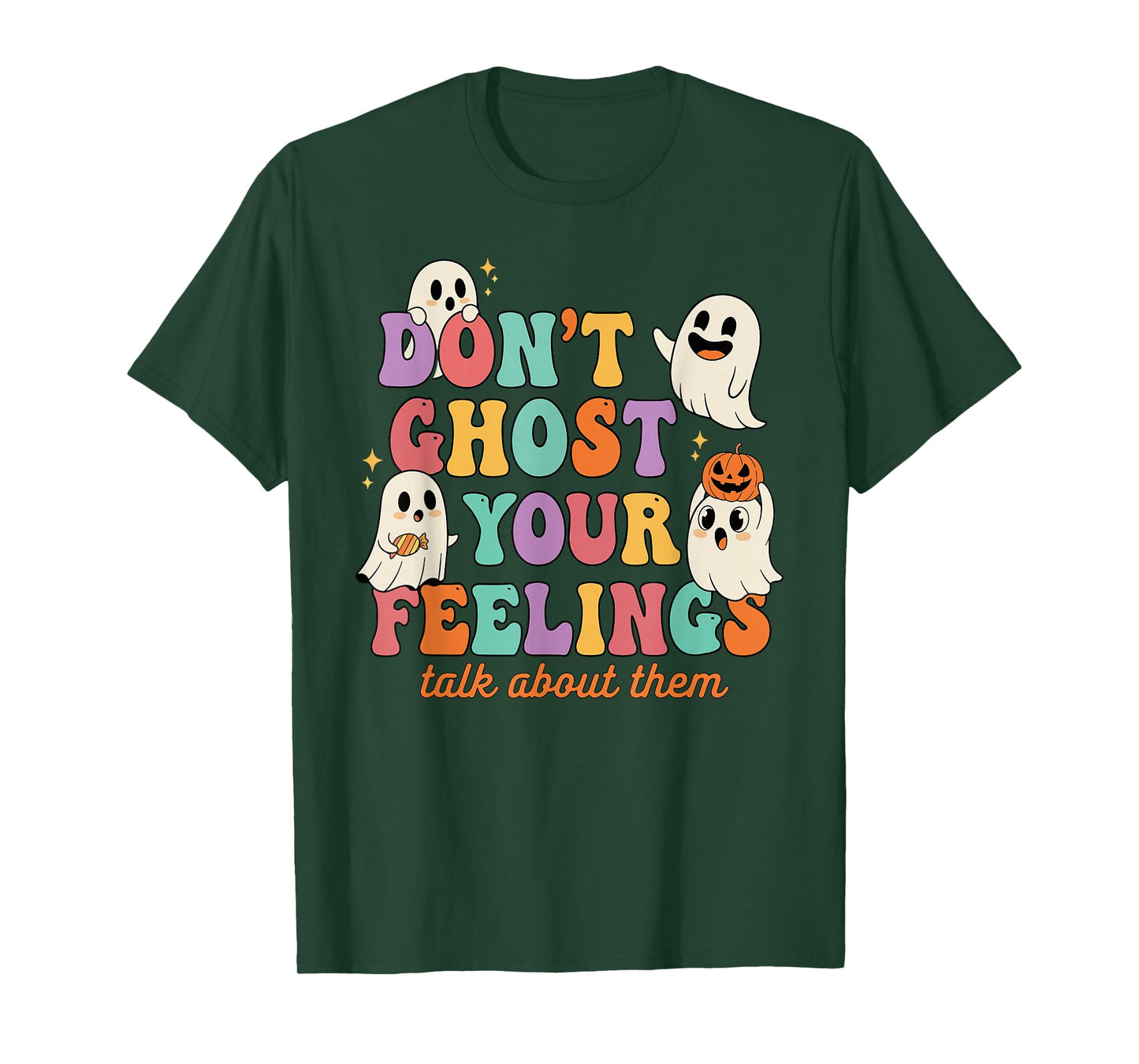 Don't Ghost Your Feelings Mental Health Halloween T-Shirt