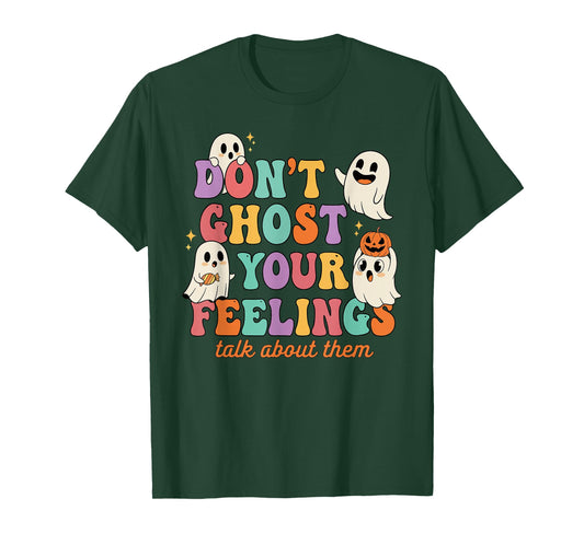 Don't Ghost Your Feelings Mental Health Halloween T-Shirt