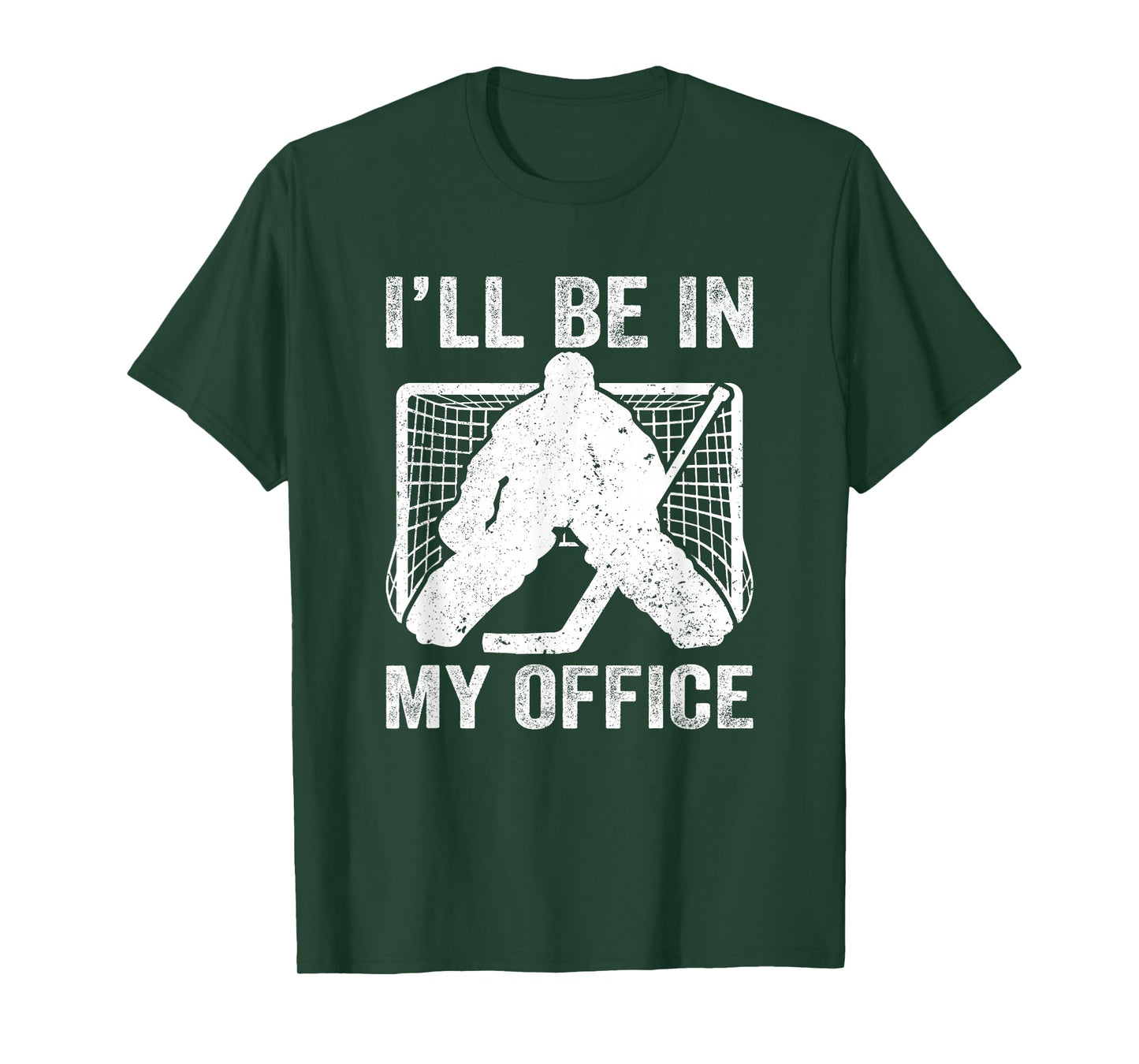 Funny I'll Be In My Office Ice Hockey Player Goalie Hockey T-Shirt