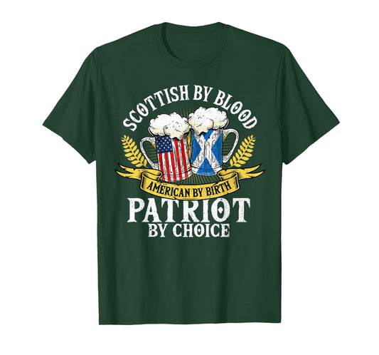 Scottish By Blood American By Birth Patriot By Choice T-Shirt