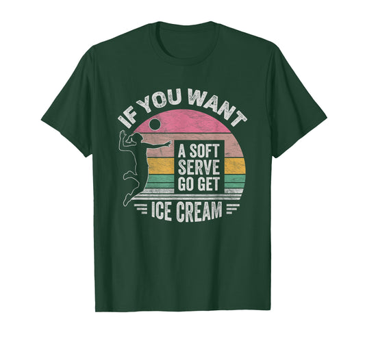 Retro If You Want A Soft Serve Go Get Ice Cream Volleyball T-Shirt