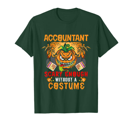 Accountant Scary Enough Without A Costume Scary Pumpkin T-Shirt