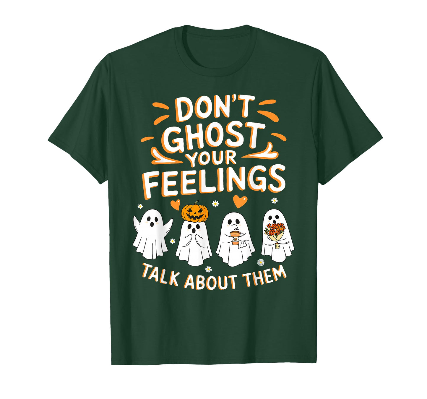 Don't Ghost Your Feelings Halloween Mental Health Men Women T-Shirt