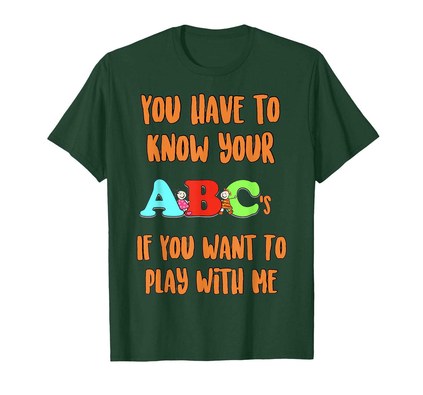 You Have To Know Your ABCs If YOu Want To PLay With Me