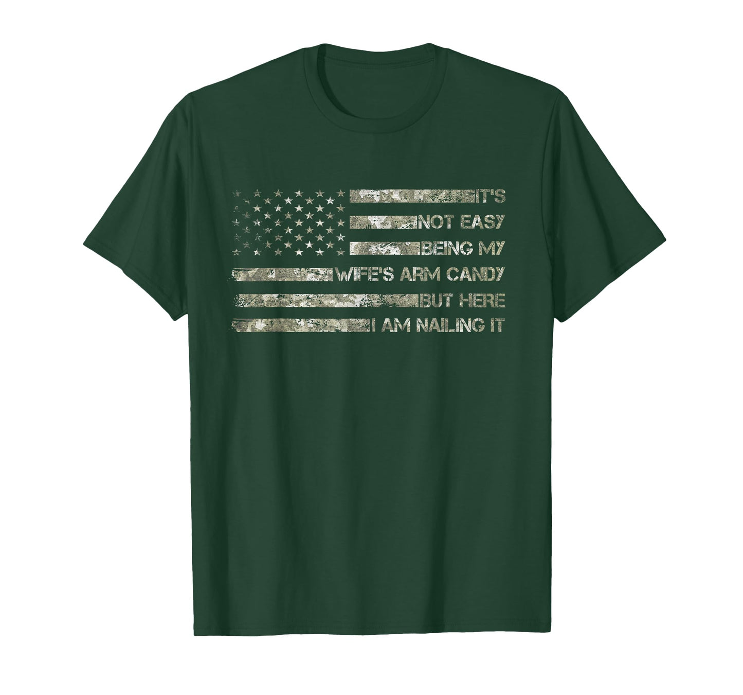 Funny Husband It's Not Easy Being My Wife's Arm Candy T-Shirt