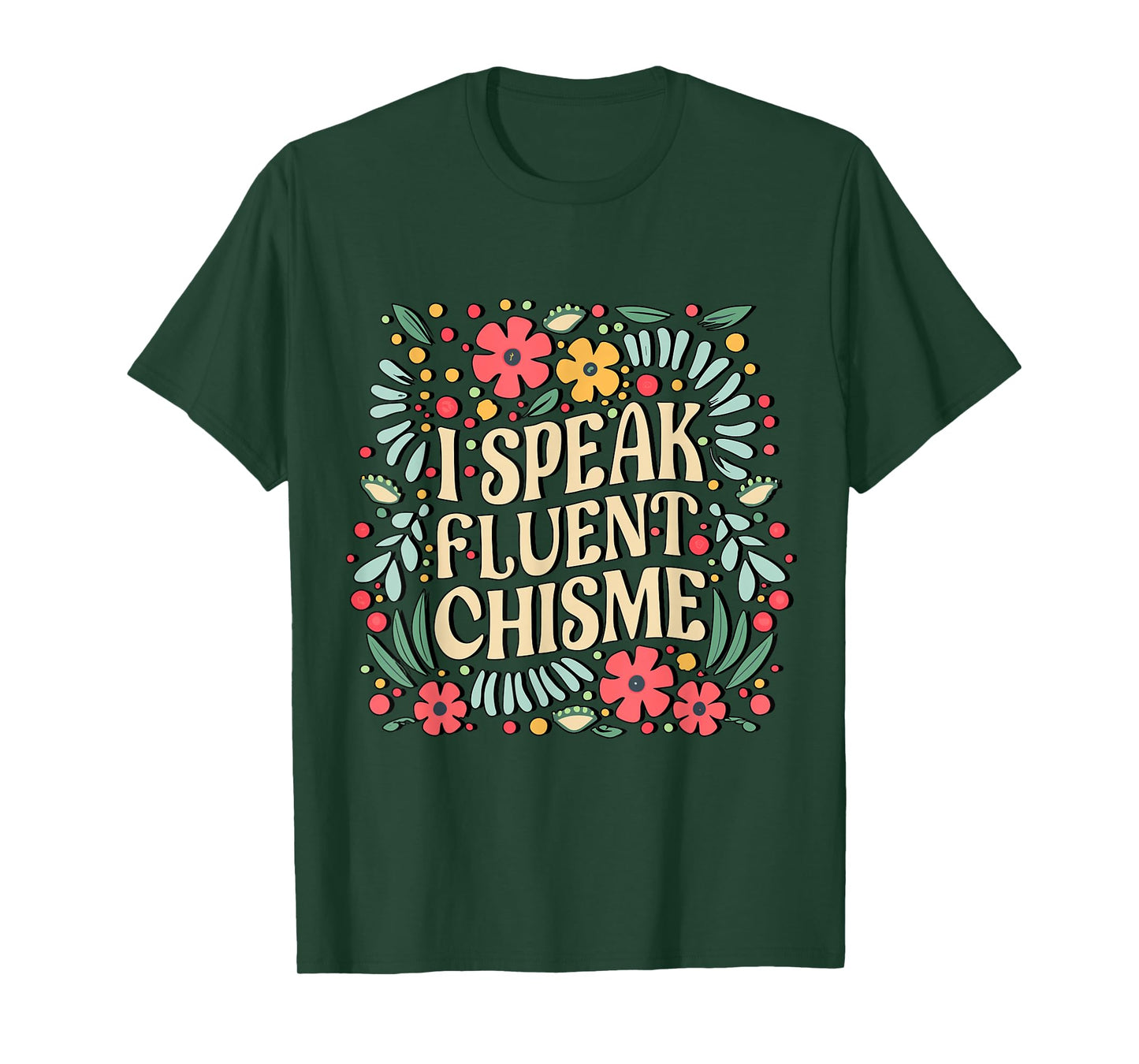 I Speak Fluent Chisme Funny Spanish Gossip Latina Chismosa T-Shirt