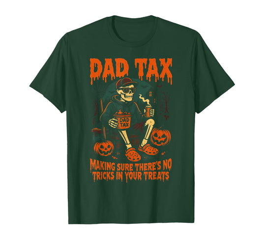 Dad Tax Making Sure There's No Tricks T-Shirt
