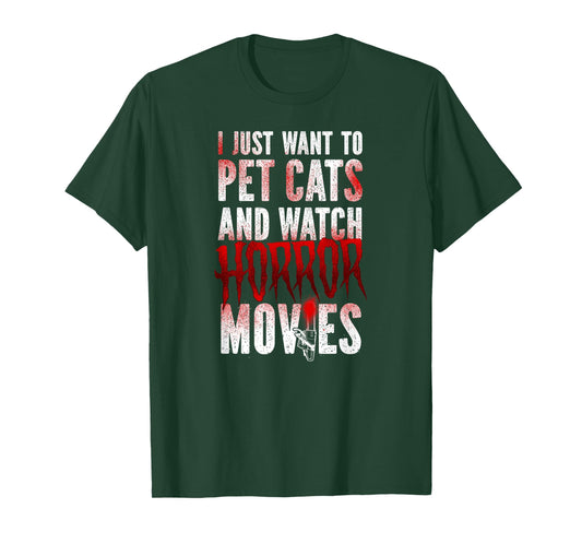 Scary Horror Movie I Just Want To Pet Cats And Watch T-Shirt
