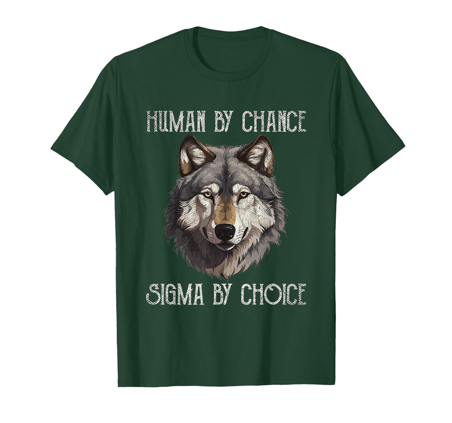Sigma Male Lone Wolf Men Human By Chance Sigma By Choice T-Shirt