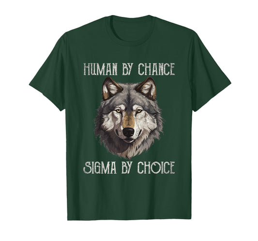 Sigma Male Lone Wolf Men Human By Chance Sigma By Choice T-Shirt