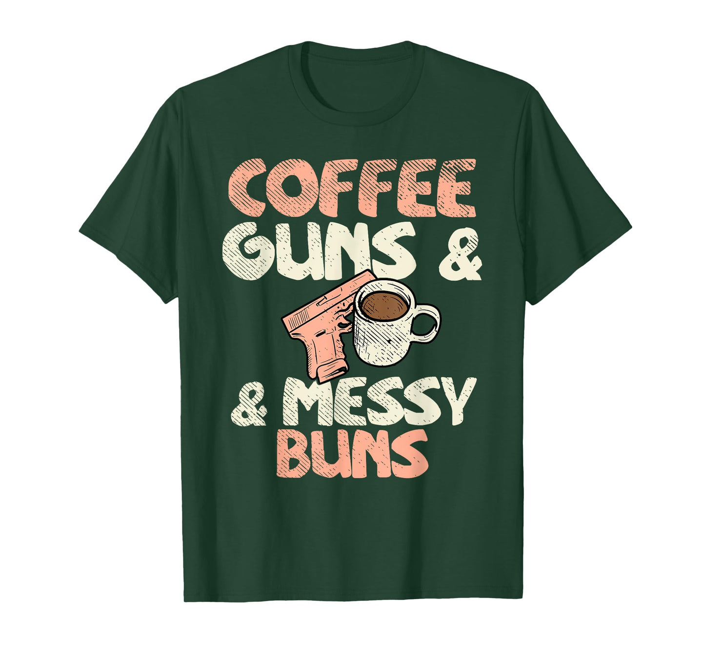 Coffee Guns & Messy Buns 2nd Amendment Ammo Gun Lover Woman T-Shirt