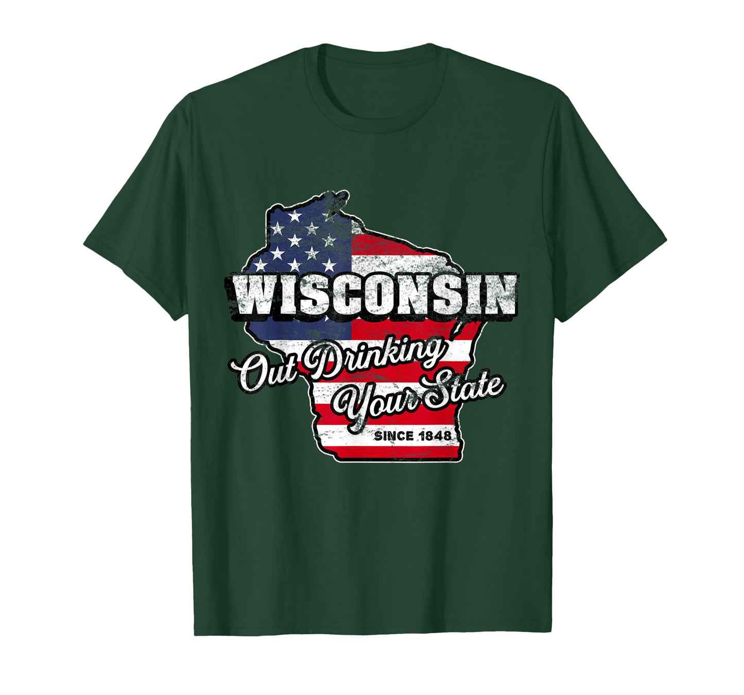 Out Drinking Your State Since 1848 I Beer Wisconsin Novelty T-Shirt